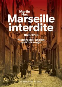 Le Quartier Réservé de Marseille et la question homosexuelle