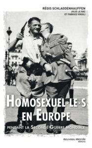 Homosexuel.le.s en Europe pendant la Seconde Guerre mondiale, Régis Schlagdenhauffen 2017