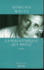 Edmund White : La bibliothèque qui brûle